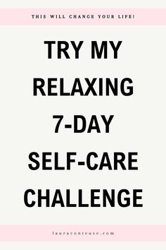 a pin that says in a large font Try My Relaxing 7-Day Self-Care Challenge