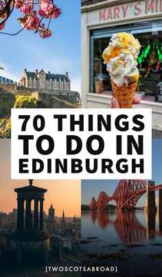 the top things to do in edinburgh, scotland with text overlay that reads 70 things to do in edinburgh