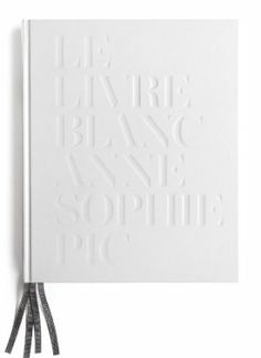Le Livre Blanc Anne-Sophie Pic White Books, Cover