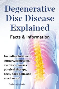 Physical Therapy, Chronic Pain, Degenerative Disc Disease, Degenerative Disc, Nerve Pain, Sciatica Pain, Osteoarthritis, Disease, Spine Health