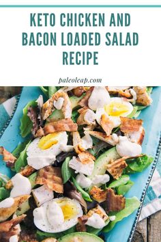 keto chicken and bacon loaded salad recipe on a blue plate with text overlay