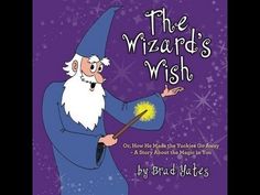 The Wizard's Wish by Brad Yates EFT for kids Ideas, Childhood, Book Worth Reading, Childrens Books, Free Kindle Books, Emotions