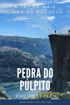 two people standing on top of a cliff with the words pedrado pulpito