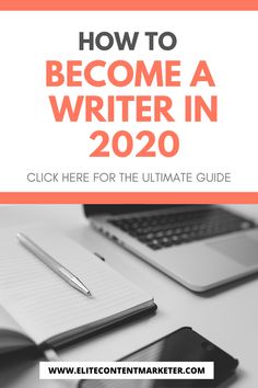 a desk with a laptop, notebook and pen on it that says how to become a writer in 2020