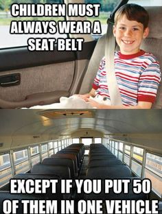 School busses make no sense: (funny, humour, humorous, hilarious, LOL, hahaha, seat belt, kids) Funny Memes, Humour, Jokes, Funny Quotes, Memes Humour, Funny Jokes, Funny Relatable Memes, Stupid Funny, Funny Pins