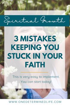 3 mistakes keeping you stuck in your faith - One Determined Life Relationship, Life, It Hurts, Love The Lord, Best Husband, Wholeness, Mistakes