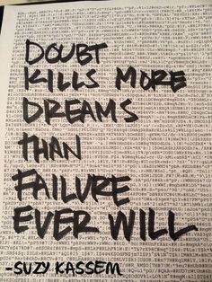 an open book with writing on it that says doubt kills more dreams than failure ever will