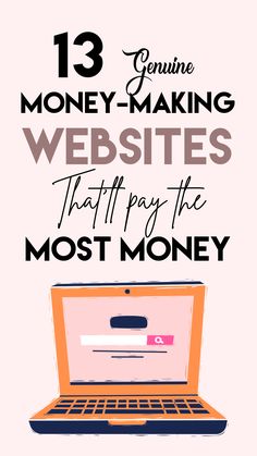 13 Genuine Money Making Websites That Pay The Most Money