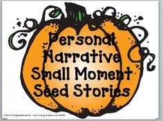 an orange pumpkin with the words personal narrative snail moment seed stories on it's side