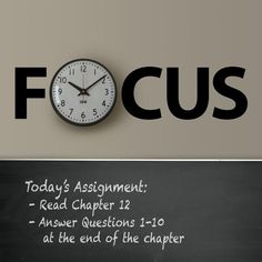 a clock with the words focus on it next to a blackboard that says today's assignment read chapter 12 - answer questions 1 - 10 at the end of the