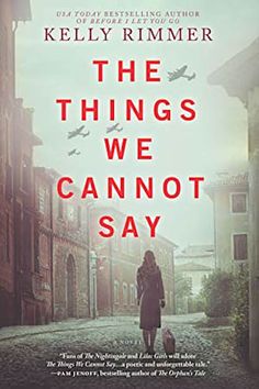 the book cover for the things we cannot't say by kelly rimmer
