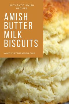 a close up of some food with the words amish butter milk biscuits on it