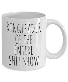 Snarky Mug Sassy Mug Rude Coffee Mug Ringleader of the Entire | Etsy Mugs, Shirts, Crafts, Diy, Mug Ideas, Funny Coffee Cup Quotes, Snarky Gifts, Rude Mugs, Coffee Mug Quotes