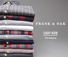 a stack of folded shirts with the words frank & oak shop now free shipping on them