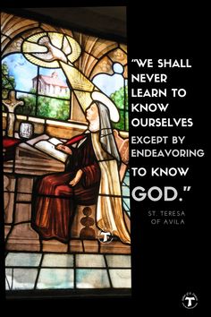 a stained glass window with the words, we shall never learn to know ourselves except by end