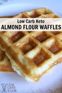 two waffles on a plate with the words low carb keto almond flour