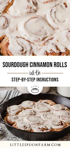 cinnamon rolls in a cast iron skillet with white icing on top and the words, sourdough cinnamon rolls with step - by - by - step instructions