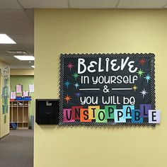 a sign on the wall that says believe in yourself and you will be unstoale