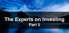 The Experts on Investing - Part 5 » YoPro Wealth #investing #wealth #expert #money #personalfinance #yopro #yoprowealth Personal Finance, Parts, Money