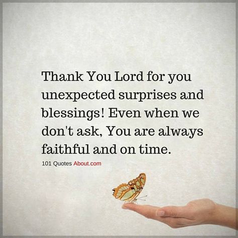 Thank You Lord for you unexpected surprises and blessings - Christian Prayers Inspirational Quotes, Faith Quotes, Quotes About God, Answered Prayer Quotes, Grace Quotes, Inspirational Quotes Motivation, Thoughts Quotes, Blessed Quotes Thankful, Words Quotes