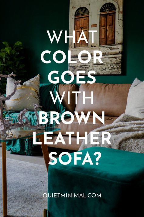 What Color Goes With Brown Leather Sofa? - Quiet Minimal - Interior Design Inspiration & Ideas Sofas, Brown Leather Couch, Sofa Colors, Brown Leather Sofa, Leather Couch, Brown Leather, Coordinating Colors, Sofa, Southern Charm Decor