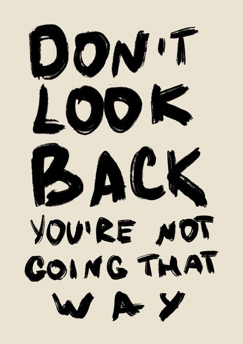 Motivation, Posters, Motivational Posters, Inspirational Quotes, Motivational Quotes, Dont Look Back Quotes, Posters On Wall Bedroom, Dont Look Back, Don't Look Back