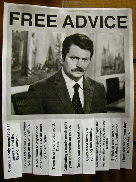 Free Download: Life Advice from Ron Swanson » Man Made DIY | Crafts for Men « Keywords: humor, download, printable, television Posters, Humour, Films, Parks And Recreation, Film, Pub, Poster, Superb, Spirit