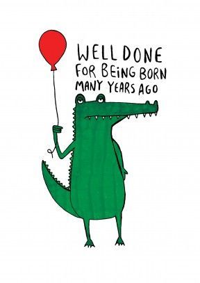 Birthday Quotes QUOTATION – Image : As the quote says – Description Crocodile Balloon|Happy Birthday Card| Well Done For Being Born Many Years Ago. A very sombre Crocodile with a balloon, wishes you a very happy birthday. Happy Birthday Humorous, Happy Birthday Meme, Funny Happy Birthday, Bday Cards, Happy Birthday Funny, Birthday Quotes Funny, Birthday Meme, Happy Birthday Quotes, Very Happy Birthday
