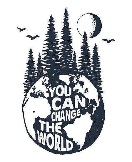 "You Can Change the World Earth with Trees, Full Moon & Birds" Posters by MagneticMama | Redbubble Illustrators, Environmental Art, Design, Graphic, Save Earth Posters, Save Planet Earth, Poster, Save Earth, Lettering