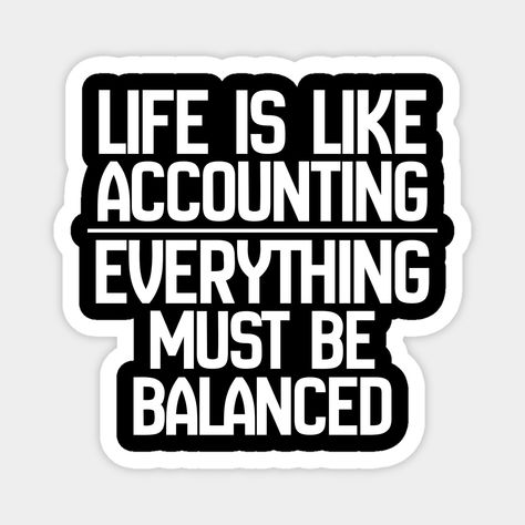Accounting Motivation Quotes, Education Major Student Aesthetic, Women In Accounting, Accounting Funny Quotes, Accountant Quotes Inspiration, Female Accountant Aesthetic, Accounting Tattoo Ideas, Accounting Decorations, Accounting Classroom Decor