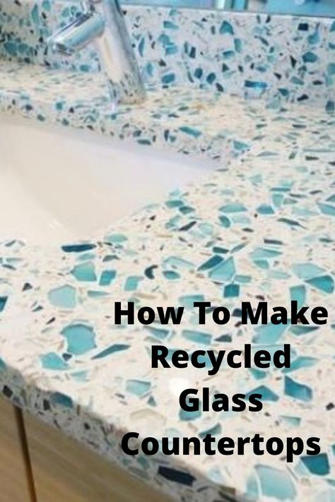 Diy, Recycling, Decoration, Recycled Countertops, Recycled Glass Countertops, Diy Countertops, Diy Concrete Countertops, Resin Countertops, Recycled Glass