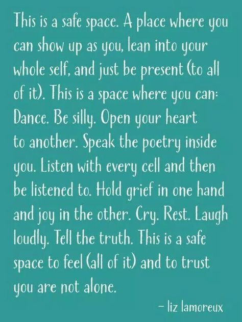 Safe space quote Feelings, Wise Words, Just In Case, Great Quotes, Favorite Quotes, Quotes To Live By, Words Of Wisdom, Best Quotes, Inspire Me