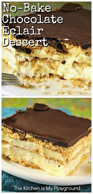 No-Bake Chocolate Eclair Dessert ~ Easy, creamy, delicious, & always a HUGE hit. Creamy layers of deliciousness with a rich chocolate topping.  www.thekitchenismyplayground.com Pie, Dessert, Chocolate Desserts, Thanksgiving, Desserts, Mini Desserts, Cheesecakes, No Bake Eclair Cake, Chocolate Topping