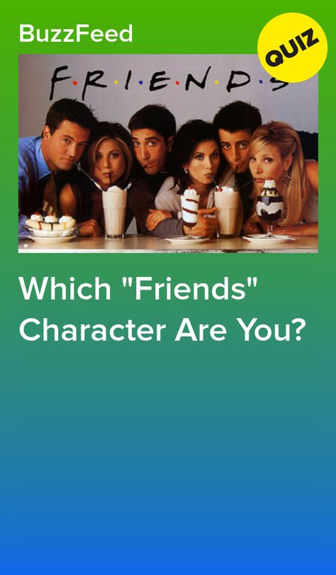 Parties, Friends, Buzzfeed Quizzes, Friends Quizzes Tv Show, Buzzfeed Friends Quiz, Best Buzzfeed Quizzes, Friends Trivia, Quizes Buzzfeed, Which Character Are You