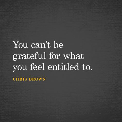 Gratitude, Inspiration, Entitlement Quotes, Quotes To Live By, Respect Parents Quotes, Taking Advantage Quotes, Boundaries Quotes, Words Of Wisdom Quotes, Accountability Quotes