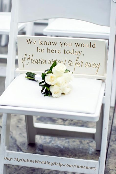 We know you would be here today if heaven wasn't so far away memorial sign. Wedding in memory idea for the ceremony. Or use in a display at a reception table. Buy or learn more in the My Online Wedding Help products section. $22.00 #WeddingIdeas #WeddingInMemory #MemorialSign Wedding Reception Ideas, Wedding Ceremony Ideas, Wedding Decor, Engagements, Wedding Memorial Ideas Dad, Sentimental Wedding, Memorial At Wedding, Wedding Memory Table, Wedding Memorial Chair