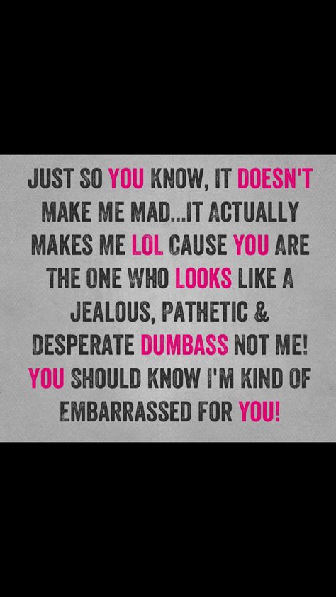 I seriously do feel sorry for some that their so pathetic & After all the screen shots & messages from people (from some people I don’t even know) I’m truly embarrassed for them! But they’re too ignorant & come from a long line of stupid to realize they are making themselves look stupid they ain’t doing shit to me Humour, Pathetic People Quotes, Feeling Sorry For Yourself, Pathetic Quotes, Just So You Know, Grief Quotes, Saying Sorry, Insecure People, Narc Quotes