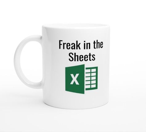 Freak in the sheets, accountant gift mug, spreadsheets, excel, number cruncher, coworker gift Mugs, Ideas, Accountant Gifts, Gifts For Office, Gifts For Coworkers, Nerd Gifts, Gifts For Colleagues, Secret Santa Gifts, Coworker