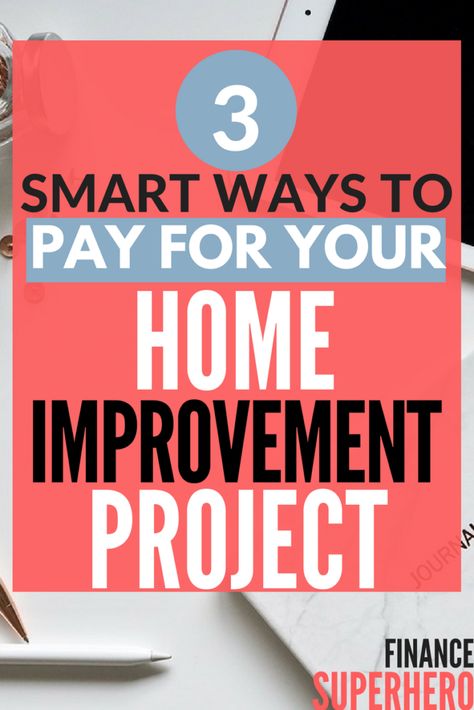 Planning home renovations is one thing - and figuring how to pay for your home improvement project is another! Check out these 3 smart options to pay for your next home renovation! Home, Diy, Home Improvement Financing, Home Improvement Loans, Home Buying Tips, Home Renovation Loan, Mobile Home Loans, Home Equity Loan, Remodeling Plans