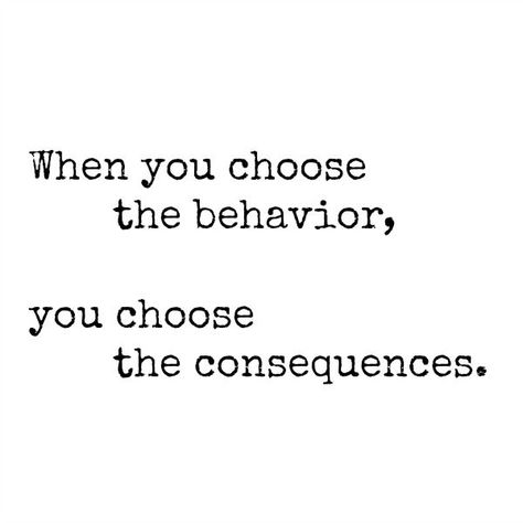 Inspiration, Funny Quotes, Motivation, Tattoo, Consequences Quotes, Behavior Quotes, Responsibility Quotes, Social Responsibility Quotes, Respect Quotes