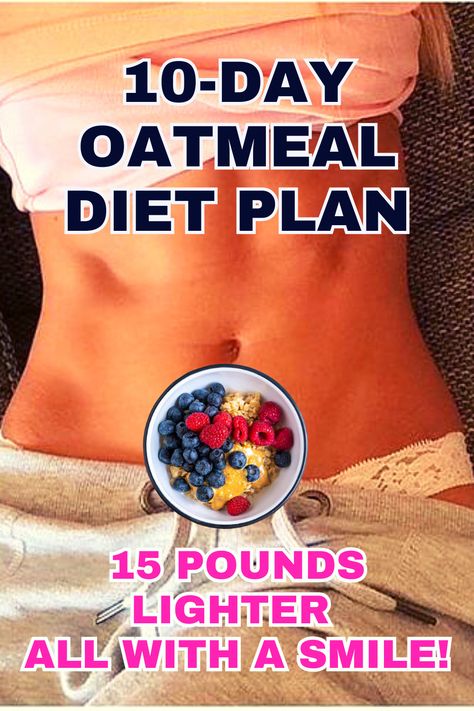 10-Day Oatmeal Diet Plan: Smile as You Drop 15 Pounds! Casserole, Nutrition, Healthy Diet Plans, Healthy Weight, Oatmeal Diet Plan 21 Days, 5 Day Diet Plan, 3 Day Diet Plan, Easy Diets To Follow, 7 Day Diet