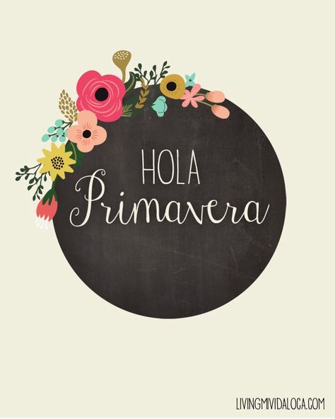 Hola Primavera - imprimible gratis // livingmividaloca.com #bilingualism Instagram, Ideas, Primavera, Hello In Spanish, Frases, Flores, Spanish, Manualidades, Hello Spring