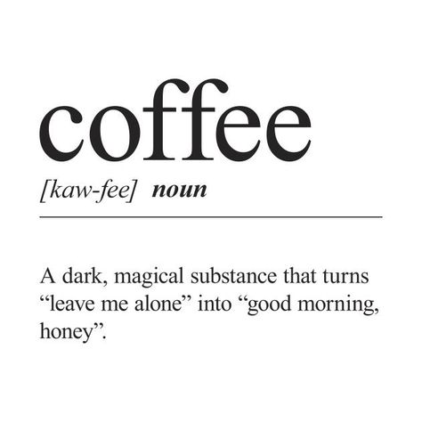 Word Quotes : Check out this awesome CoffeeDefinition design on @TeePublic! Funny Quotes, Humour, Motivation, Coffee Quotes, Coffee Humor, Coffee Definition, Coffee Is Life, Coffee Lover, Coffee Addict