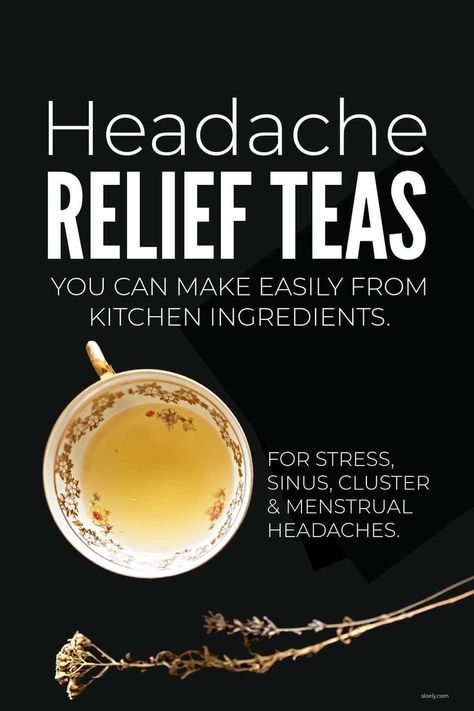 Headache Relief Teas Headache Cures Remedies, Headache Remedies, Headache Relief, Natural Headache Reliever, Headache Relief Instant, Sinus Headache Relief, Sinus Headache Remedies, Natural Headache Relief