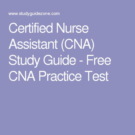 Certified Nurse Assistant (CNA) Study Guide - Free CNA Practice Test Certified Medical Assistant, Certified Nursing Assistant, Nursing School Essential, Medical Assistant Student, Cna Training, Nursing Assistant, Cna Study Guide, Nursing School Tips, Nursing Study Guide