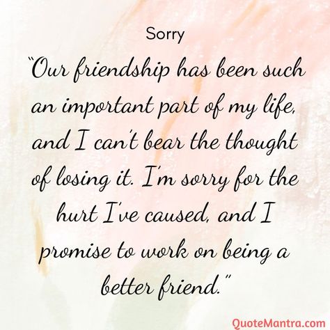 “Our friendship has been such an important part of my life, and I can’t bear the thought of losing it. I’m sorry for the hurt I’ve caused, and I promise to work on being a better friend.” Art, Diy, Sorry For Hurting You, Sorry Quotes For Friend, Ways To Say Sorry, Losing Best Friend Quotes, Im Sorry Quotes, Sorry Friend Quotes, Sorry Best Friend Quotes