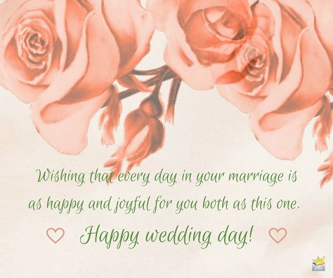 Wishing that every day in your marriage is as happy and joyful for you both as this one. Happy wedding day! Wedding Wishes Messages, Happy Wedding Quotes, Wedding Greetings, Wedding Day Messages, Wedding Congratulations Quotes, Wedding Wishes Quotes, Anniversary Verses, Wedding Day Wishes, Wedding Card Quotes