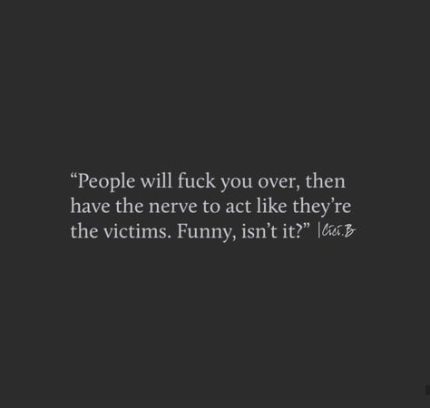 Banners, Inspiration, Pathetic People Quotes, Victim Mentality Quotes, Sarcastic Quotes, You Are Pathetic Quotes, Pathetic Quotes, Relatable Quotes, Best Sarcastic Quotes