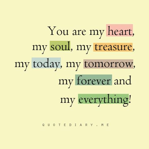 quotediaryofficial:You are my Everything! Inspirational Quotes, Sayings, Love, You Are My Everything, My Heart Is Yours, Love Quotes For Him, Quotes To Live By, Quotes For Him, My Everything Quotes