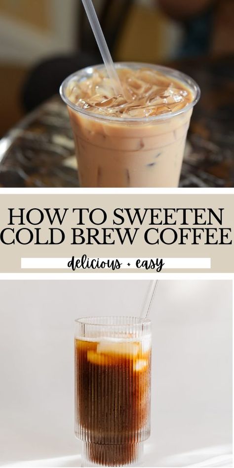 how to sweeten cold brew coffee Desserts, Matcha, Protein, Snacks, Smoothies, Making Cold Brew Coffee, Best Cold Brew Coffee, Cold Brew Coffee Recipe Ratio, Cold Brew Coffee Maker